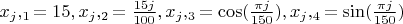 $x_j,_1=15, x_j,_2=\frac{15j}{100},x_j,_3=\cos(\frac{\pi j}{150}),x_j,_4=\sin(\frac{\pi j}{150})$