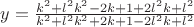 $y = \frac{k^2+l^2 k^2-2 k+1+2 l^2 k+l^2}{k^2+l^2 k^2+2 k+1-2 l^2 k+l^2} $