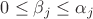 $0\leq \beta_j\leq \alpha_j$