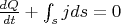 $\frac{dQ}{dt}+\int_{s}jds=0$