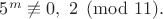 $5^m\not\equiv 0,\ 2\pmod{11}.$