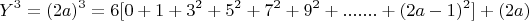 $$Y^3= (2a)^3 = 6 [ 0 +1+3^2 +5^2 +7^2+9^2 +.......+ (2a -1)^2] +(2a)$$