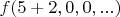 $f(5+2,0,0,...)$