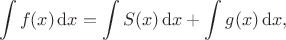 $$
\int f(x) \, \mathrm dx = \int S(x) \, \mathrm dx + \int g(x) \, \mathrm dx,
$$ $$
\int f(x) \, \mathrm dx = \int S(x) \, \mathrm dx + \int g(x) \, \mathrm dx,
$$