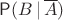 $\mathsf P(B\, |\, \overline A)$