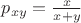 $p_{xy}=\frac{x}{x+y}$ $p_{xy}=\frac{x}{x+y}$