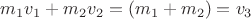 $ m_1 v_1 + m_2 v_2 = (m_1 + m_2 ) =v_3 $