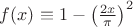 $f(x) \equiv 1-\left(\frac {2x} \pi \right)^2$