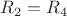 $R_2=R_4$