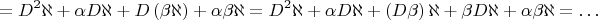 $$=D^2\aleph+\alpha D\aleph+D\left(\beta\aleph\right)+\alpha\beta\aleph=D^2\aleph+\alpha D\aleph+\left(D\beta\right)\aleph+\beta D\aleph+\alpha\beta\aleph=\dots$$