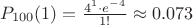 $P_{100}(1) = \frac{4^1 \cdot e^{-4}}{1!} \approx 0.073$