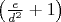 $
\left( {\frac{e}{{d^2 }} + 1} \right)
$