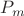 $ P_m $