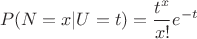 $$P(N=x|U=t)=\frac{t^x}{x!}e^{-t}$$