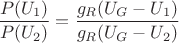$$
  \dfrac{P(U_1)}{P(U_2)} = \dfrac{g_R(U_G - U_1)}{g_R(U_G - U_2)}
  $$