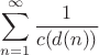 $\displaystyle\sum_{n=1}^\infty\frac{1}{c(d(n))}$