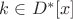 $k \in D^{*}[x]$