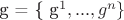 g = \{ {g^1},...,{g^n}\}