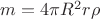 $m=4\pi R^{2}r\rho $