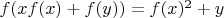 $f(xf(x)+f(y)) = f(x)^2 + y$