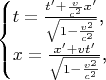 $$\begin{cases}t=\frac{t'+\frac v{c^2}x'}{\sqrt{1-\frac{v^2}{c^2}}}\text{,}\\ x=\frac{x'+vt'}{\sqrt{1-\frac{v^2}{c^2}}}\text{,}\end{cases}$$