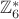 $\mathbb Z^*_6$