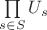 $\prod\limits_{s\in S}U_s$