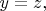 $y=z{,}$