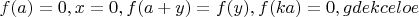 $f(a)=0,x=0,f(a+y)=f(y),f(ka)=0,gde k celoe$