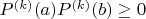 $P^{(k)}(a)P^{(k)}(b)\geq0$