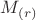 $M_{(r)}$
