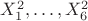 $X^2_1, \ldots, X^2_6$
