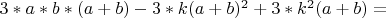 $3*a*b*(a+b)-3*k(a+b)^2+3*k^2(a+b)=$
