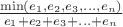 $\frac{\min(e_1,e_2,e_3,...,e_n)}{ e_1+e_2+e_3+...+e_n} $