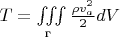$T=\iiint\limits_\text{г}\frac{\rho v_a^2}{2} dV$