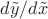 $d\tilde{y}/d\tilde{x}$
