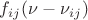 $f_{ij}(\nu-\nu_{ij})$