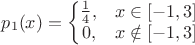 $p_1(x)=\left\{\begin{matrix} \frac{1}{4}, & x\in [-1,3] \\ 0,& x\notin [-1,3]\end{matrix}$
