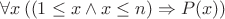 $\forall x\, ( (1\le x \land x\le n) \Rightarrow P(x))$