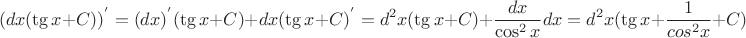 $$(dx(\tg x+C) )^{'}=(dx)^{'}(\tg x+C)+dx(\tg x+C)^{'}=d^2 x(\tg x+C)+\frac{dx}{\cos^2 x}dx=d^2 x(\tg x+\frac{1}{cos^2 x}+C)$$