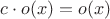 $c \cdot o(x)=o(x)$