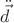 $\ddot{\vec d}$
