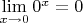 $\lim\limits_{x \to 0} 0^x = 0$