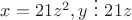 $x=21z^2, y\ \vdots\ 21z$