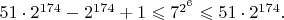 $51\cdot2^{174}-2^{174}+1 \leqslant 7^{2^6} \leqslant 51\cdot2^{174}.$