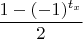$\dfrac{1-(-1)^{t_{x}}}{2}}$
