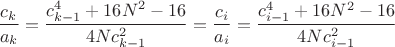 $\dfrac{c_k}{a_k}=\dfrac{{c}^4_{k-1}+16N^2-16}{4N{c}^2_{k-1}}=\dfrac{c_i}{a_i}=\dfrac{{c}^4_{i-1}+16N^2-16}{4N{c}^2_{i-1}}$