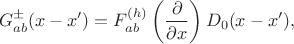 $$
G_{ab}^{\pm}(x - x') = F_{ab}^{(h)}\left( \frac{\partial}{\partial x}\right)D_{0}(x - x'),
$$