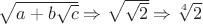 $\sqrt{a+b\sqrt{c}}\Rightarrow \sqrt{\sqrt{2}}\Rightarrow \sqrt[4]{2}$