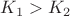 $K_{1}>K_{2}$